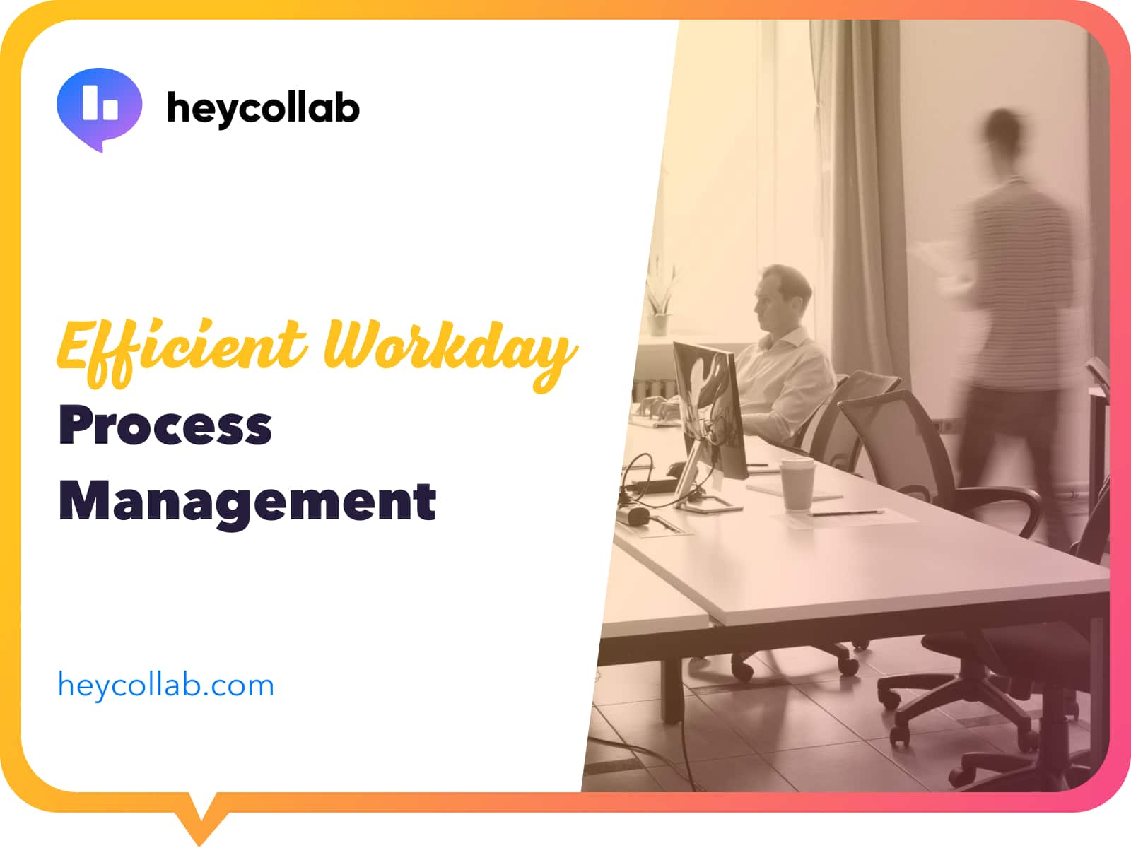 efficient-workday-process-management-heycollab